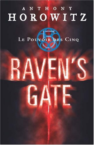 le pouvoir des cinq :  raven's gate t1   [tome 1]