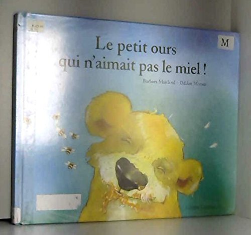 le petit ours qui n'aimait pas le miel !  