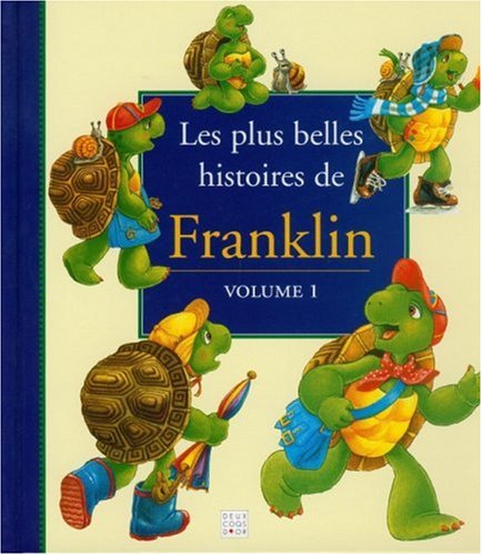 les plus belles histoires de franklin   [Volume I]