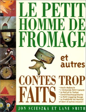 le petit homme de fromage et autres contes trop faits  