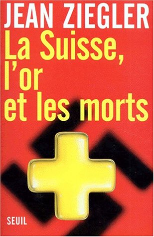 la suisse, l'or et les morts