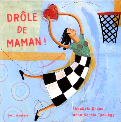 drôle de maman !