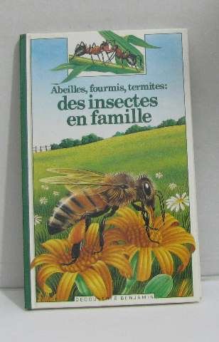 abeilles, fourmis, termites : des insectes en famille [15]