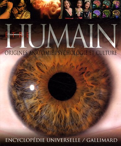 etre humain origines, anatomie, psychologie et culture