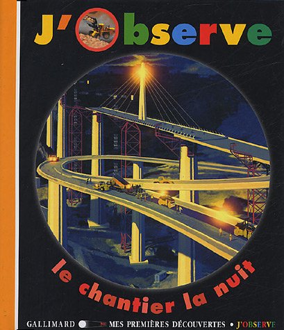 j'observe le chantier la nuit