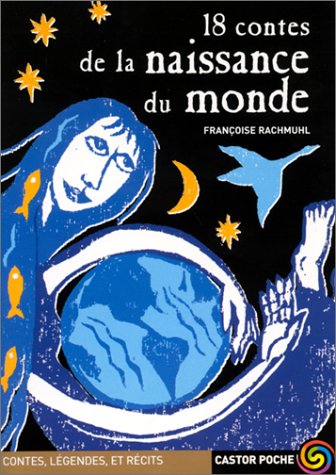 18 [dix-huit] contes de la naissance du monde