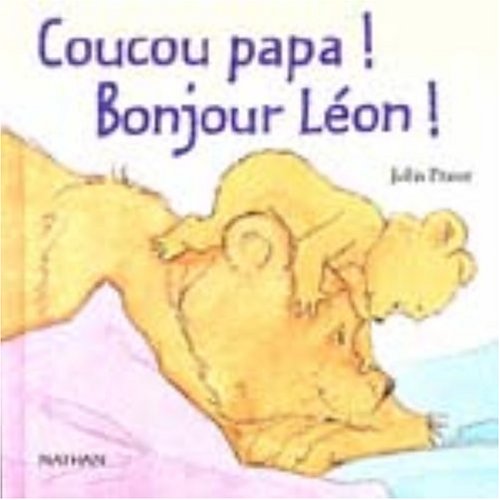 coucou papa ! bonjour léon !