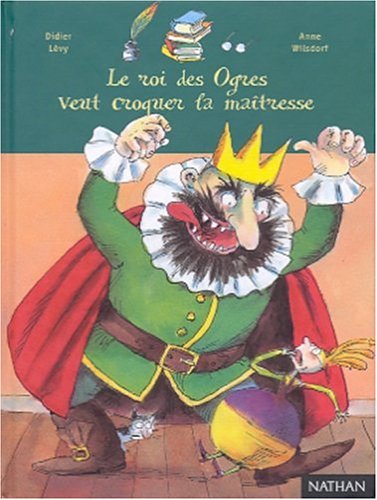 le roi des ogres veut croquer la maîtresse   [40]
