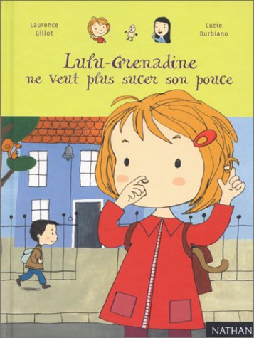 lulu-grenadine ne veut plus sucer son pouce [30]