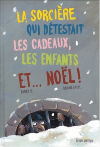 la sorcière qui détestait les cadeaux, les enfants, et noël !  