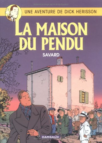 aventure de dick herison - vol 08 : la maison du pendu (une ) [8]