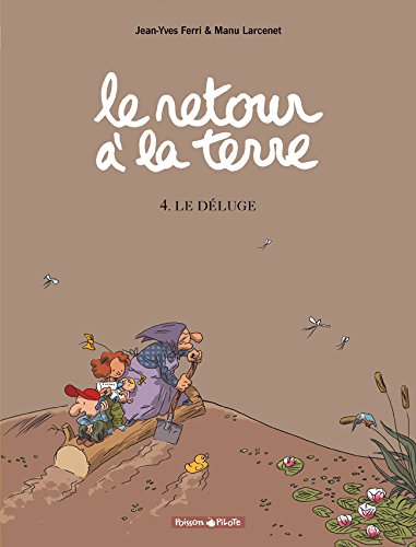 le retour à la terre, tome 4 : déluge   [4]