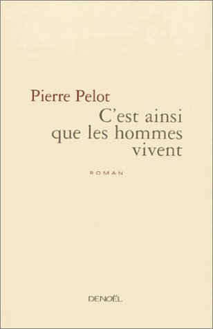 c'est ainsi que les hommes vivent