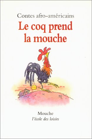 le coq prend la mouche  