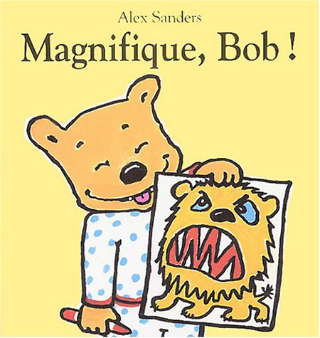 magnifique, bob !