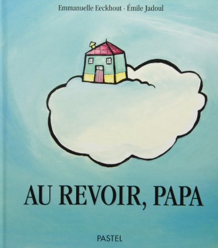 au revoir, papa