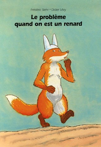 le problème quand on est un renard  