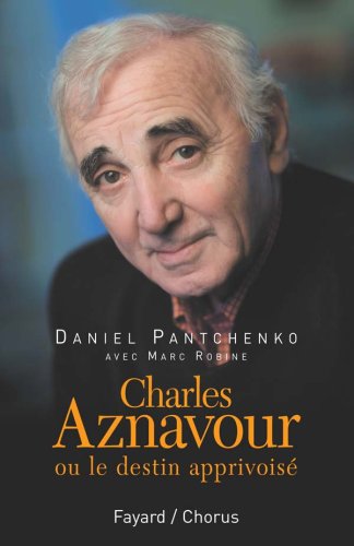 charles aznavour ou le destin apprivoisé