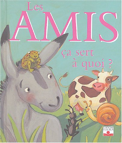 les amis ça sert à quoi ?  