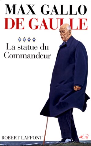 de gaulle - vol 4 : la statue du commandeur