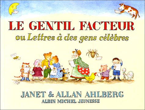 le gentil facteur ou lettres à des gens célèbres  