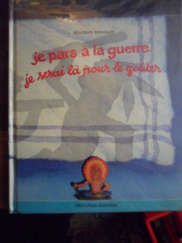 je pars à la guerre, je serai là pour le goûter