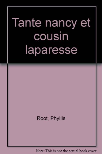 tante nancy et cousin la paresse