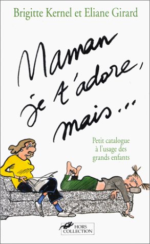maman je t'adore mais ...