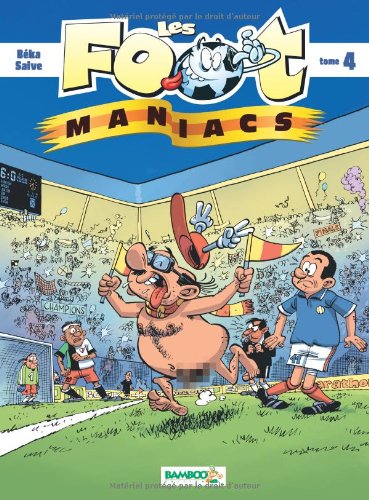 les foot maniacs   [Tome 4]