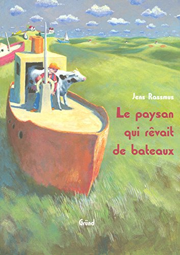 le paysan qui rêvait de bateaux  