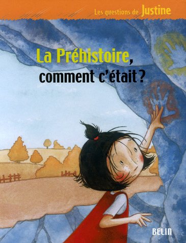 la préhistoire, comment c'était ?  