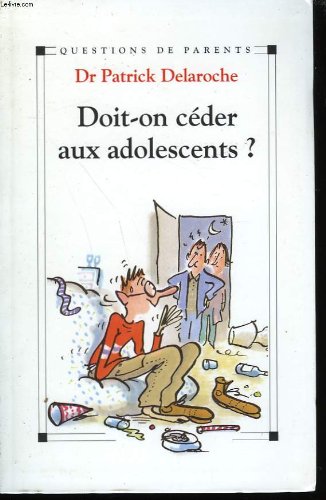 doit-on céder aux adolescents ?