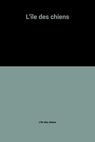 l' île des chiens  