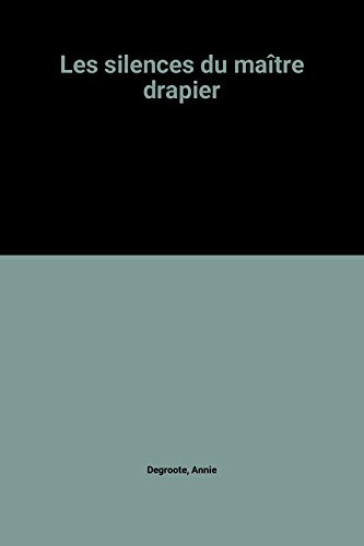 silences du maître drapier les