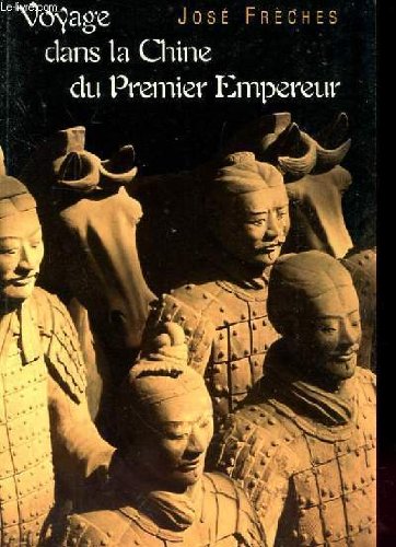 voyage dans la chine du premier empereur