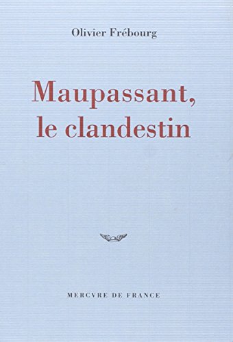 maupassant, le clandestin