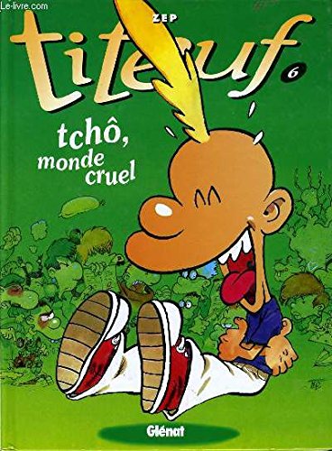 tchô, monde cruel [6]