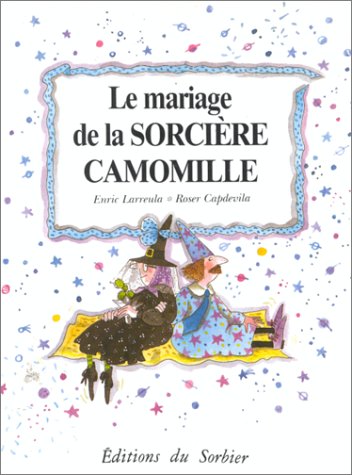 le mariage de la sorcière camomille  