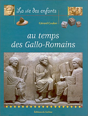 la vie des enfants au temps des gallo-romains  