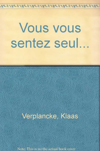 vous vous sentez seul...