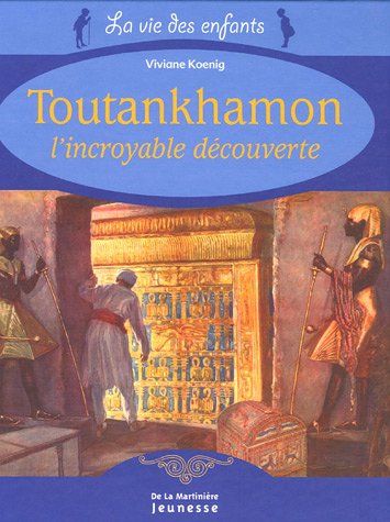 toutankhamon, l'incroyable découverte