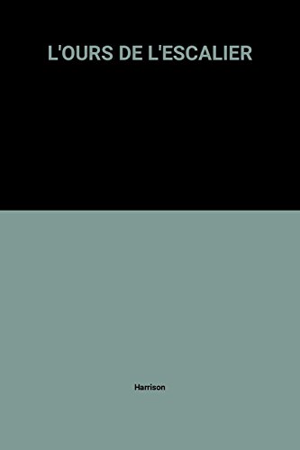 l' ours de l'escalier  