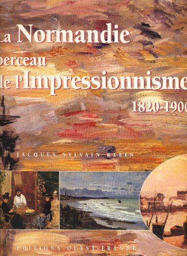 la normandie, berceau de l'impressionnisme  