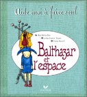 balthazar et l'espace