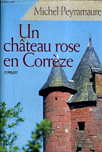 un château rose en corrèze  