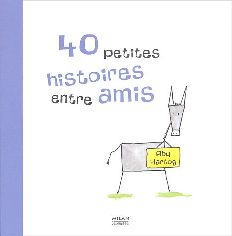 40 petites histoires entre amis
