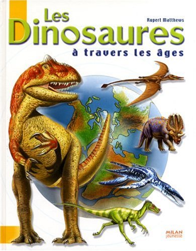 les dinosaures à travers les âges  