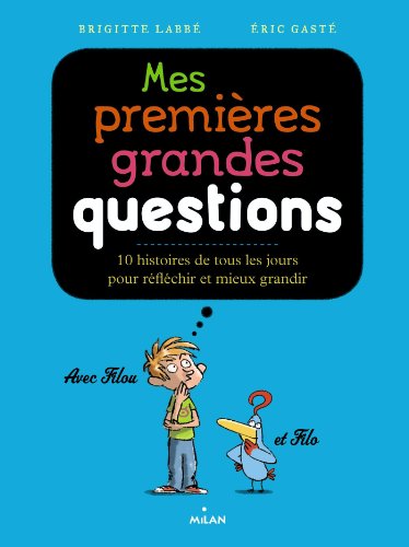 mes premières grandes questions 10 histoires de tous les jours pour réfléchir et grandir