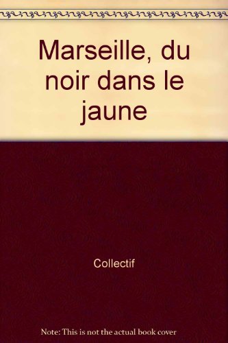 marseille, du noir dans le jaune