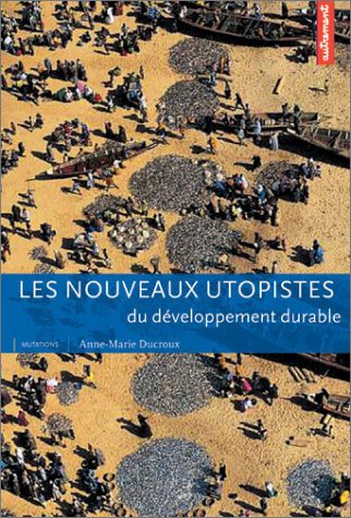 les nouveaux utopistes du développement durable
